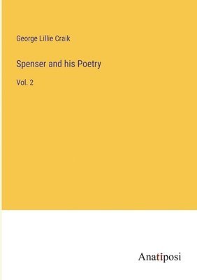Spenser and his Poetry 1