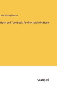 bokomslag Hymn and Tune Book, for the Church the Home