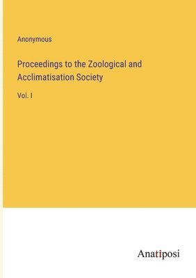 bokomslag Proceedings to the Zoological and Acclimatisation Society