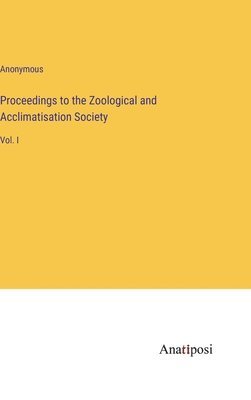 bokomslag Proceedings to the Zoological and Acclimatisation Society