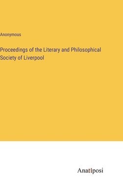 bokomslag Proceedings of the Literary and Philosophical Society of Liverpool