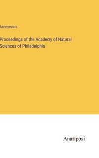 bokomslag Proceedings of the Academy of Natural Sciences of Philadelphia