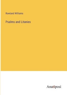 Rowland Williams - Psalms and Litanies, Häftad