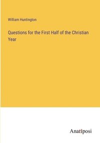 bokomslag Questions for the First Half of the Christian Year