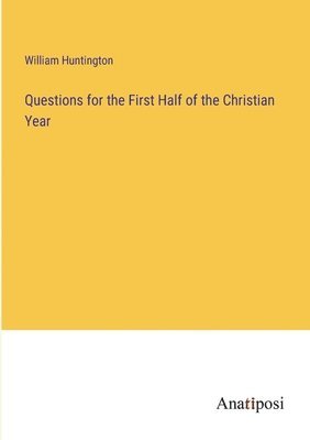 bokomslag Questions for the First Half of the Christian Year