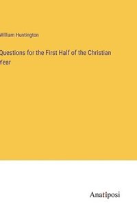 bokomslag Questions for the First Half of the Christian Year