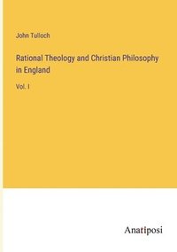 bokomslag Rational Theology and Christian Philosophy in England