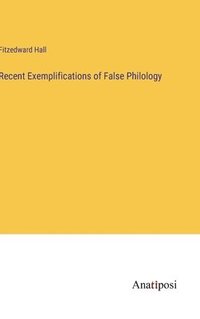 bokomslag Recent Exemplifications of False Philology