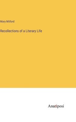 Recollections of a Literary Life 1