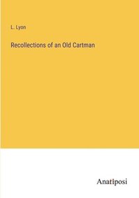 bokomslag Recollections of an Old Cartman