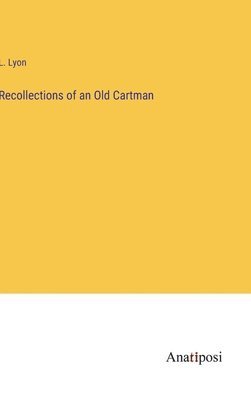 bokomslag Recollections of an Old Cartman