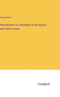 bokomslag Recollections of a Residence at the English and French Courts