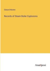 bokomslag Records of Steam Boiler Explosions