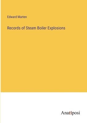 bokomslag Records of Steam Boiler Explosions