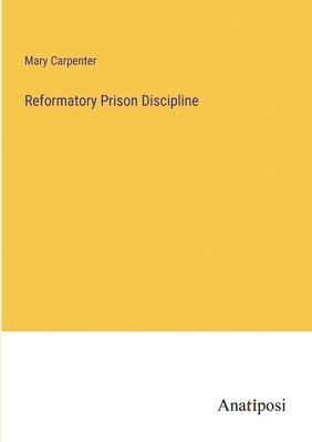 Reformatory Prison Discipline 1