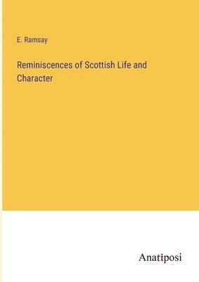 bokomslag Reminiscences of Scottish Life and Character