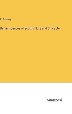 bokomslag Reminiscences of Scottish Life and Character