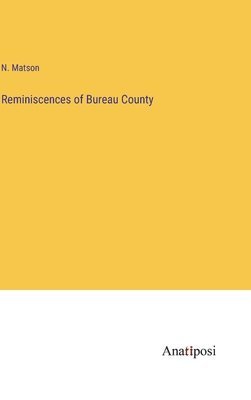 Reminiscences of Bureau County 1