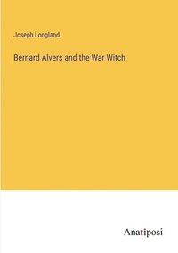 bokomslag Bernard Alvers and the War Witch