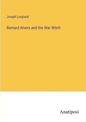 bokomslag Bernard Alvers and the War Witch