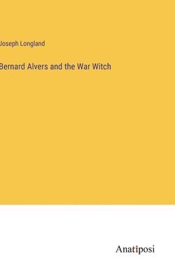 bokomslag Bernard Alvers and the War Witch