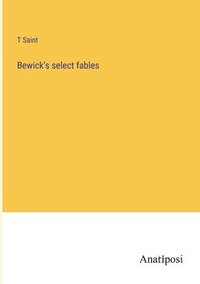 bokomslag Bewick's select fables