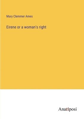 Eirene or a woman's right 1