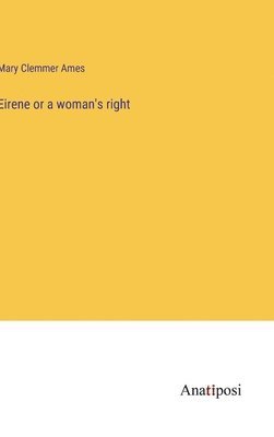 Eirene or a woman's right 1