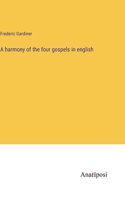 harmony of the four gospels in english