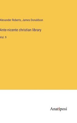 Ante-nicente christian library