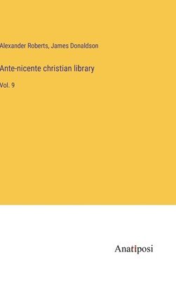 Ante-nicente christian library 1