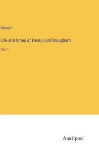 bokomslag Life and times of Henry Lord Brougham