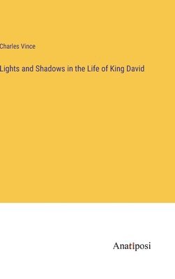 Lights and Shadows in the Life of King David 1