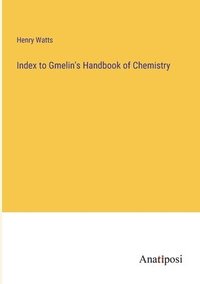 bokomslag Index to Gmelin's Handbook of Chemistry