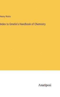 Index to Gmelin's Handbook of Chemistry 1