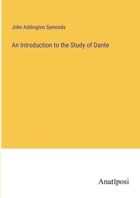 bokomslag An Introduction to the Study of Dante