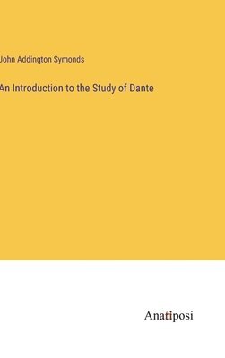 bokomslag An Introduction to the Study of Dante