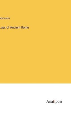 Lays of Ancient Rome 1