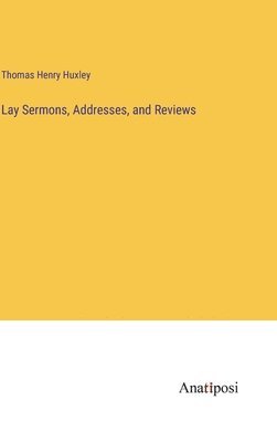 bokomslag Lay Sermons, Addresses, and Reviews