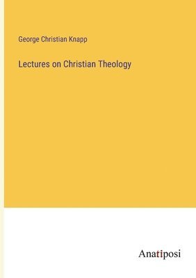 bokomslag Lectures on Christian Theology