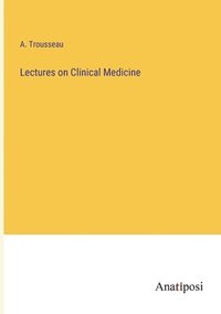 bokomslag Lectures on Clinical Medicine