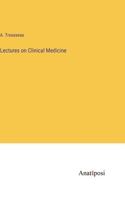 Lectures on Clinical Medicine 1