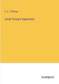 bokomslag Zerub Throop's Experiment