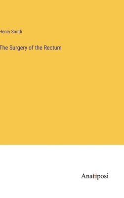 The Surgery of the Rectum 1