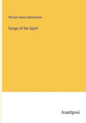 William Henry Odenheimer - Songs of the Spirit, Häftad