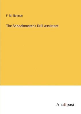 The Schoolmaster's Drill Assistant 1