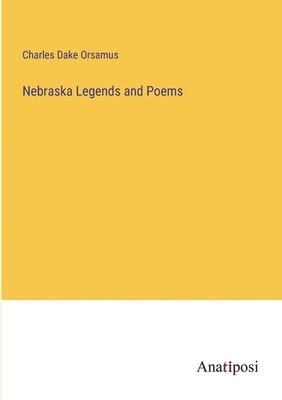 Nebraska Legends and Poems 1