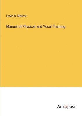 bokomslag Manual of Physical and Vocal Training