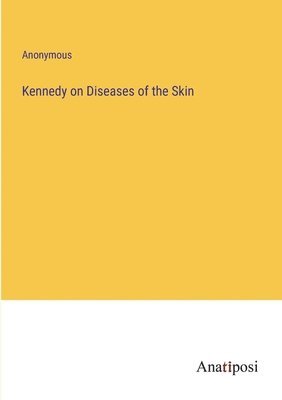 bokomslag Kennedy on Diseases of the Skin