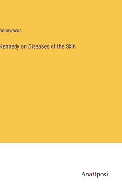 bokomslag Kennedy on Diseases of the Skin